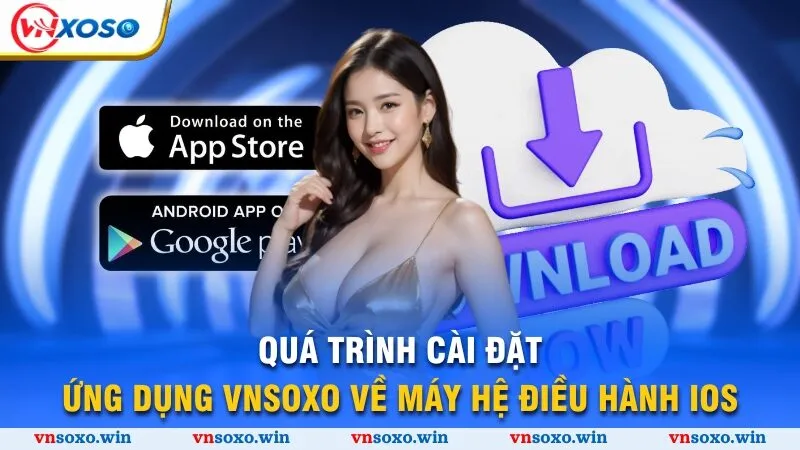 Quá trình cài đặt ứng dụng Vnsoxo về máy hệ điều hành IOS